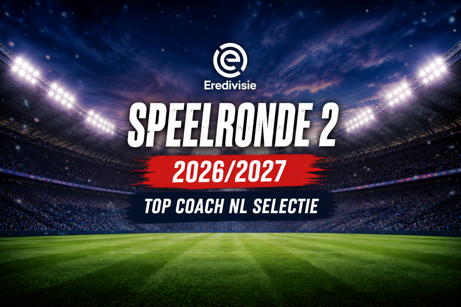 Eredivisie 26/27 – Top Coach NL: Selectie Speelronde 2